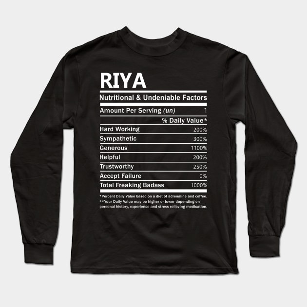 Riya Name T Shirt - Riya Nutritional and Undeniable Name Factors Gift Item Tee Long Sleeve T-Shirt by nikitak4um